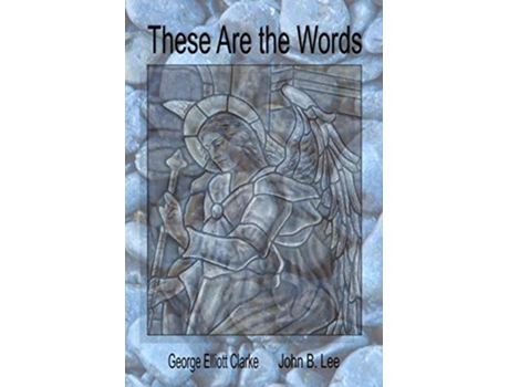 Livro These Are the Words de George Elliott Clare John B Lee (Inglês)