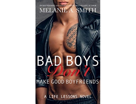 Livro Bad Boys Dont Make Good Boyfriends A Life Lessons Novel de Melanie A Smith (Inglês)