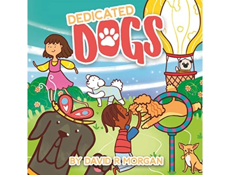 Livro Dedicated Dogs de David R Morgan (Inglês)