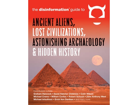 Livro disinformation guide to ancient aliens, lost civilizations, astonishing archaeology and hidden history de edited by preston peet (inglês)