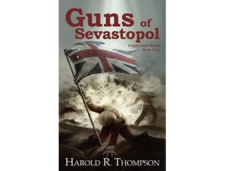 Livro Guns of Sevastopol Empire and Honor Empire and Honor 2 de Harold R Thompson (Inglês)