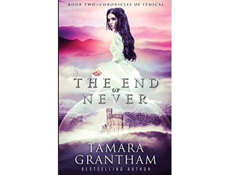 Livro The End of Never Chronicles of Ithical de Tamara Grantham (Inglês)