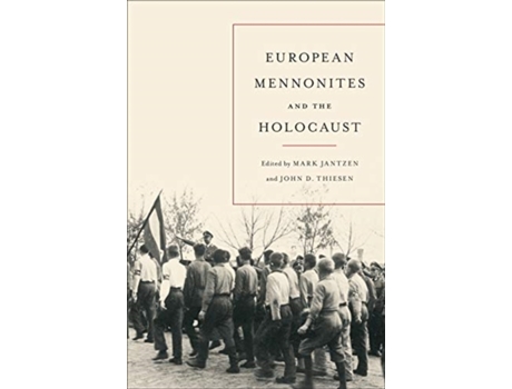 Livro european mennonites and the holocaust de edited by mark jantzen , edited by john d thiesen (inglês)