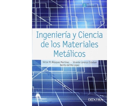 Livro Ingeniería Y Ciencias De Los Materiales Metálicos de Víctor Manuel Blázquez (Espanhol)