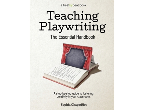 Livro Teaching Playwriting: The Essential Handbook: A Step-by-Step Guide to Fostering Creativity in Your Classroom Sophia Chapadjiev (Inglês)