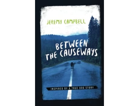 Livro Between the Causeways Inspired by a true dog story de Jeremy Campbell (Inglês - Capa Dura)