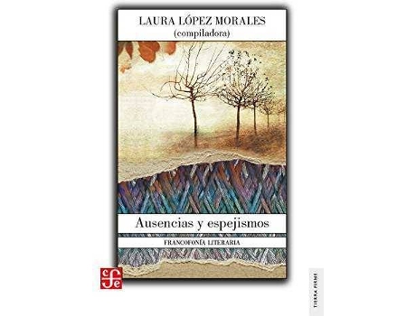 Livro Ausencias Y Espejismos de Laura López Morales (Espanhol)