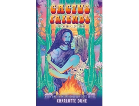 Livro Cactus Friends A Psychedelic Love Story The Psychedelic Love Series de Charlotte Dune (Inglês)