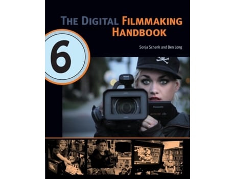 Livro The Digital Filmmaking Handbook, 6th edition Sonja Schenk, Ben Long (Inglês)