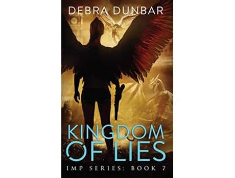 Livro Kingdom of Lies 7 Imp de Debra Dunbar (Inglês)