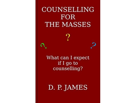 Livro Counselling for the Masses What can I expect if I go to counselling de Dolores Patricia James (Inglês)