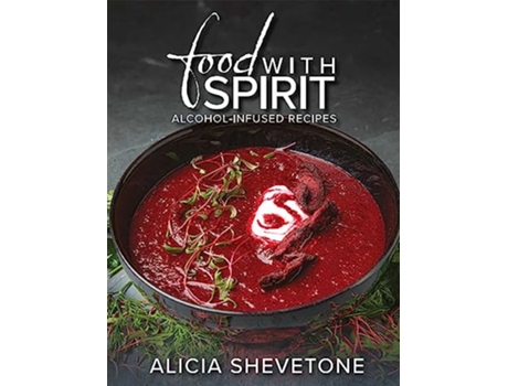 Livro Food With Spirit de Alicia Shevetone (Inglês - Capa Dura)