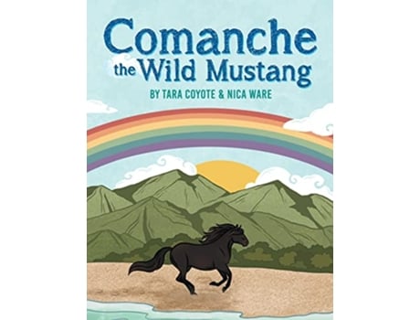 Livro Comanche the Wild Mustang de Tara Coyote (Inglês)