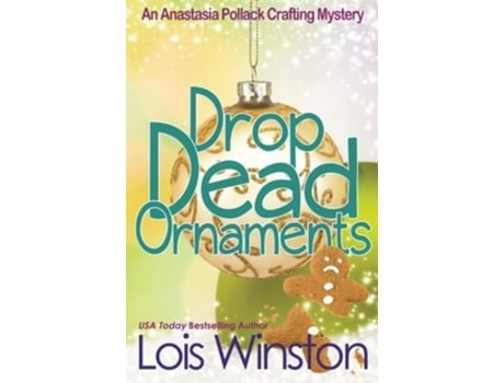 Livro Drop Dead Ornaments An Anastasia Pollack Crafting Mystery de Lois Winston (Inglês)