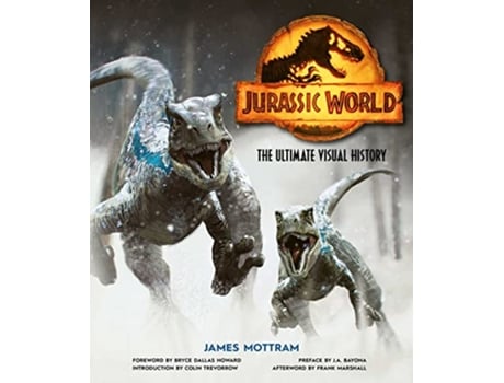 Livro Jurassic World The Ultimate Visual History de James Mottram (Inglês - Capa Dura)