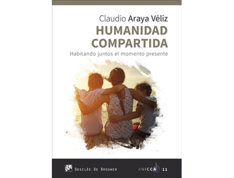 Livro Humanidad Compartida. Habitando Juntos El Momento Presente de Claudio Araya Véliz (Espanhol)