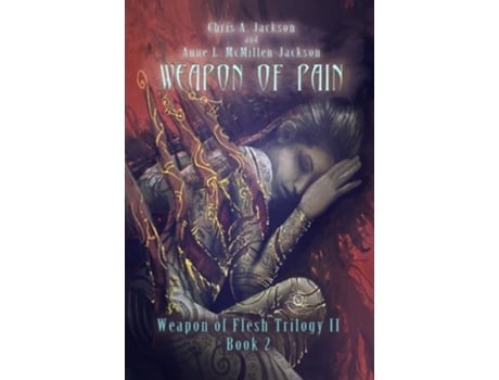 Livro Weapon of Pain Weapon of Flesh Series de Chris A Jackson e Anne L Mcmillen-Jackson (Inglês)