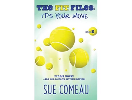 Livro The FIT Files Its Your Move de Sue Comeau (Inglês)