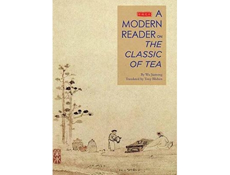 Livro An Illustrated Modern Reader of The Classic of Tea de Juenong Wu (Inglês - Capa Dura)