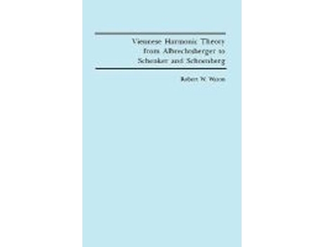 Livro Viennese Harmonic Theory from Albrechtsberger to Schenker and Schoenberg de Robert W Wason (Inglês)