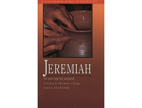 Livro Jeremiah The Man and His Message Fisherman Bible Studyguide Series de James Reapsome (Inglês)