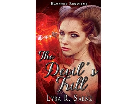 Livro The Devils Trill A Nocturne Symphony Novel Haunted Requiems de Lyra R Saenz (Inglês)