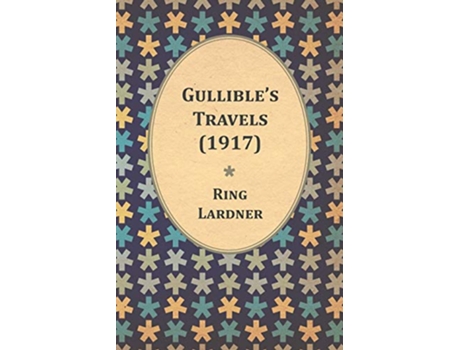 Livro Gullibles Travels 1917 de Ring Lardner (Inglês)