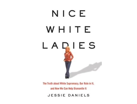 Livro nice white ladies de jessie daniels (inglês)