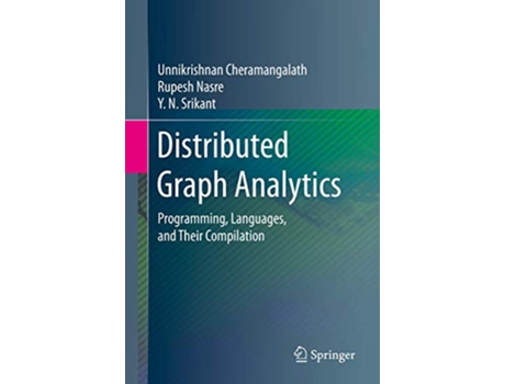 Livro Distributed Graph Analytics Programming Languages and Their Compilation de Unnikrishnan Cheramangalath Rupesh Nasre Y N Srikant (Inglês)