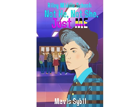 Livro Riley Middle School Not He Not She Just Me Not He Not She Just Me de Mavis Sybil (Inglês)