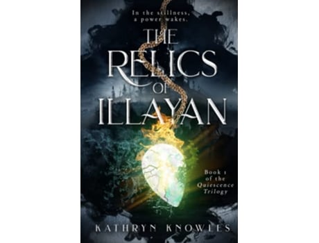 Livro The Relics of Illayan The Quiescence Trilogy de Kathryn Knowles (Inglês)