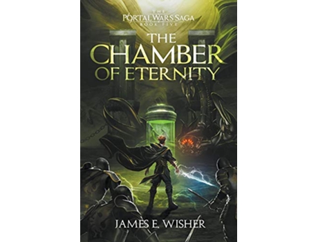 Livro The Chamber of Eternity The Portal Wars Saga de James E Wisher (Inglês)