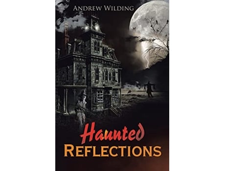 Livro Haunted Reflections de Andrew Wilding (Inglês)