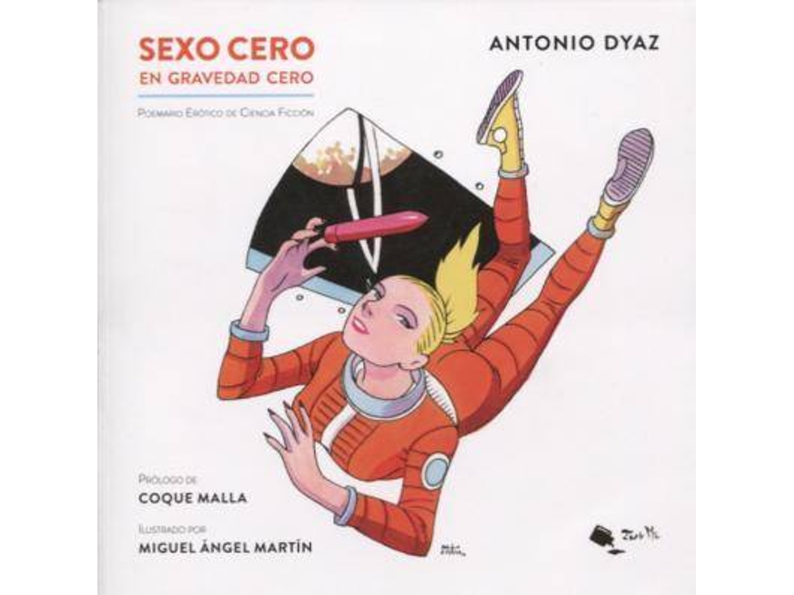 Livro Sexo Cero En Gravedad Cero de Antonio Dyaz (Espanhol) Worten.pt