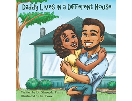 Livro Daddy Lives in a Different House Its Going to be Okay de Dr Shareeda D Cephas Dr Shareeda Tyaire (Inglês)