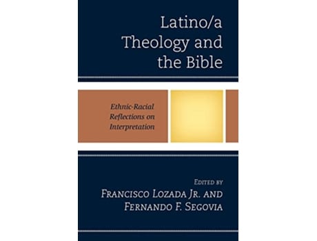 Livro Latinoa Theology and the Bible EthnicRacial Reflections on Interpretation de Lozada Francisco Jr Edt Segovia Fernando F Edt (Inglês)