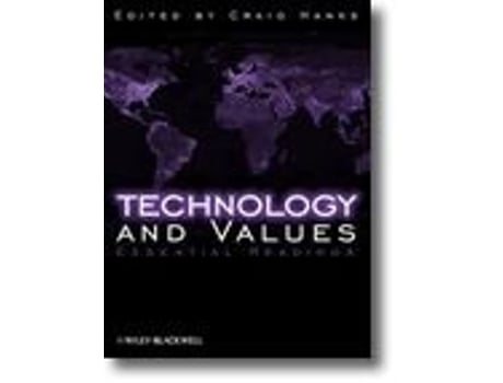 Livro Technology And Values - Essential Readings de Craig Hanks (Inglês)