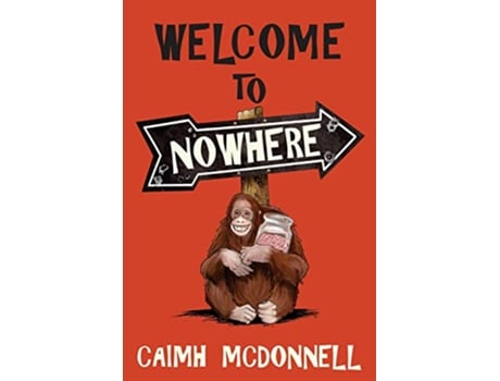 Livro Welcome to Nowhere de Caimh McDonnell (Inglês)