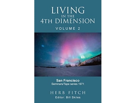 Livro Living in the 4th Dimension Volume 2 de Bill Skiles (Inglês)