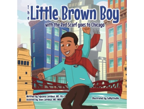 Livro The Little Brown Boy with the Red Scarf goes to Chicago de Tajuana Lordeus (Inglês)