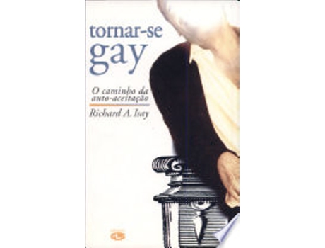 Livro TORNAR-SE GAY de ISAY, RICHARD A. (Português do Brasil)