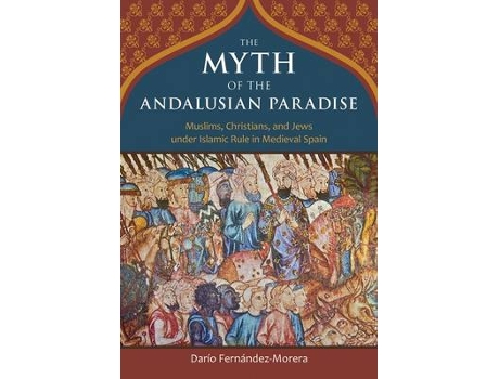 Livro the myth of the andalusian paradise de dario fernandez morera (inglês)