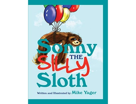 Livro Sonny the Silly Sloth de Mike Yager (Inglês - Capa Dura)