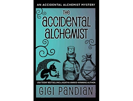 Livro The Accidental Alchemist An Accidental Alchemist Mystery de Gigi Pandian (Inglês)