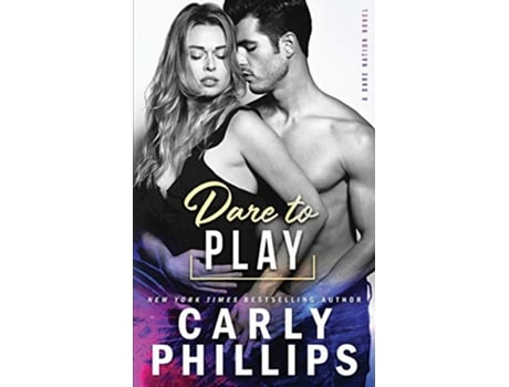 Livro Dare To Play Dare Nation de Carly Phillips (Inglês)