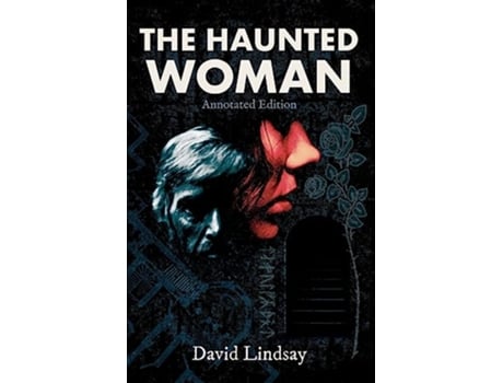 Livro The Haunted Woman annotated Edition From The Author Of A Voyage To Arcturus de Lindsay David (Inglês)