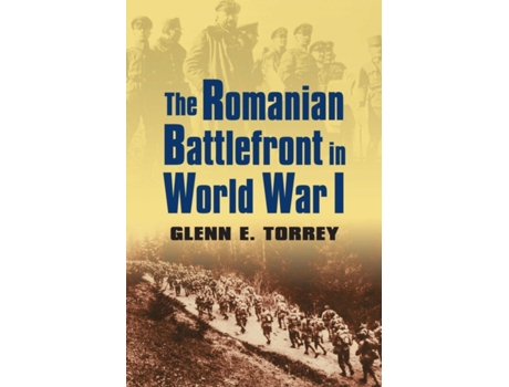 Livro The Romanian Battlefront in World War I (Modern War Studies) Glenn E. Torrey (Inglês)