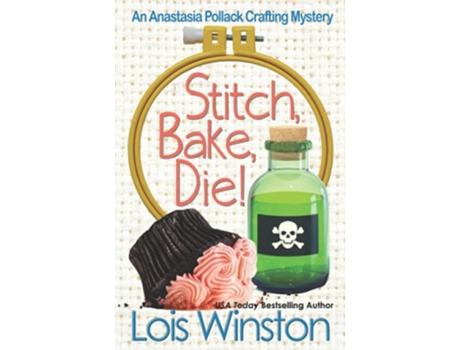 Livro Stitch Bake Die An Anastasia Pollack Crafting Mystery de Lois Winston (Inglês)