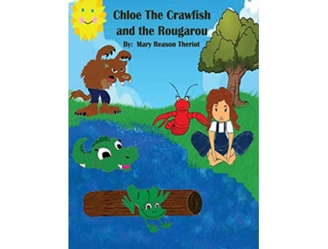 Livro Chloe the Crawfish and the Rougarou de Mary Reason Theriot (Inglês - Capa Dura)