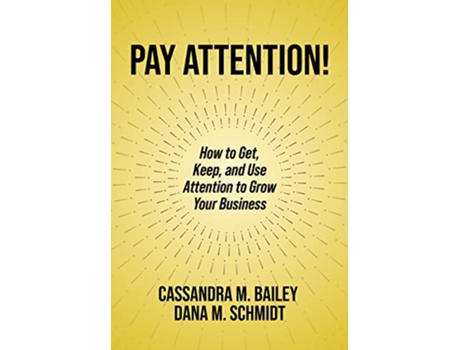 Livro Pay Attention! de Cassandra M Bailey e Dana M Schmidt (Inglês)